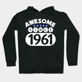 Awesome Since 1961 Hoodie